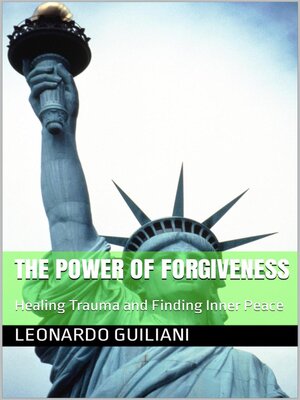 cover image of The Power of Forgiveness Healing Trauma and Finding Inner Peace